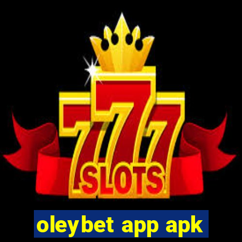 oleybet app apk